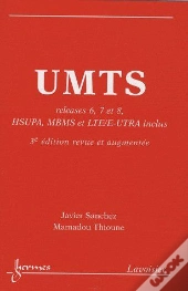 Umts ; Releases 6, 7 Et 8, Hsupa, Mbms Et Lte/E-Utra Inclus (3e Édition)