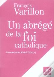 Un Abrégé De La Foi Catholique