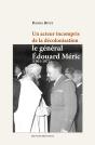 Un Acteur Incompris De La Decolonisation, Le General Edouard Meric - Preview