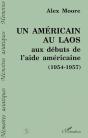 Un Americain Au Laos Aux Debuts De L'Aide Americaine - Preview