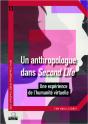 Un Anthropologue Dans Second Life ; Une Expérience De L'Humanité Virtuelle - Preview