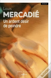 Un Ardent Désir De Peindre