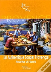 Un Authentique Souper Provençal ; Recettes Et Secrets