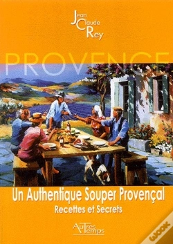 Capa do artigo Un Authentique Souper Provençal ; Recettes Et Secrets