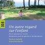 Un Autre Regard Sur L'Enfant ; De La Naissance À Six Ans ; Montessori Pour Les Parents Et Les Éducateurs - Preview