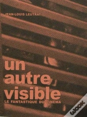 Capa do artigo Un Autre Visible ; Le Fantastique Du Cinéma
