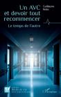 Un Avc Et Devoir Tout Recommencer : Le Temps De L'Autre - Preview