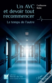 Capa do artigo Un Avc Et Devoir Tout Recommencer : Le Temps De L