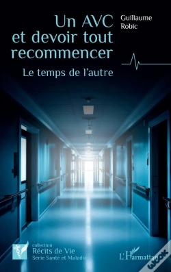 Capa do artigo Un Avc Et Devoir Tout Recommencer : Le Temps De L'Autre