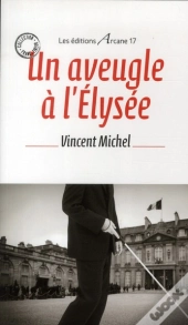 Un Aveugle A L'Elysee
