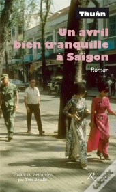 Un Avril Bien Tranquille A Saigon