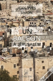 Un Balcon À Jérusalem