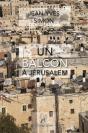 Un Balcon À Jérusalem - Preview