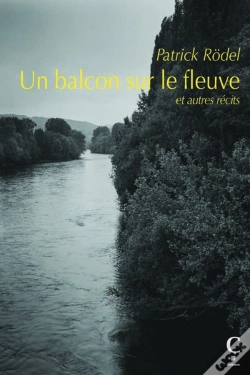 Capa do artigo Un Balcon Sur Le Fleuve - Et Autres Recits