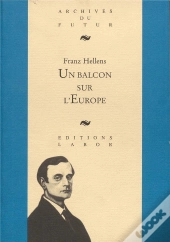 Un Balcon Sur L'Europe : Choix De Textes Critiques