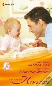 Un Bebe A Aimer - Retrouvailles Imprevues