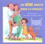 Un Bebe Arrive Dans La Famille ; Un Livre Pour Les Soeurs Et Freres Aines - Preview