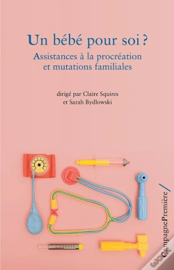 Capa do artigo Un Bébé Pour Soi ? Assistances À La Procréation Et Mutations Familiales