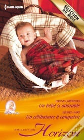 Un Bebe Si Adorable - Un Celibataire A Conquerir
