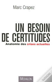 Capa do artigo Un Besoin De Certitudes ; Anatomie Des Crises Actuelles