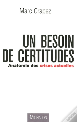 Capa do artigo Un Besoin De Certitudes ; Anatomie Des Crises Actuelles