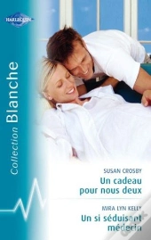 Un Cadeau Pour Nous Deux ; Un Si Séduisant Médecin