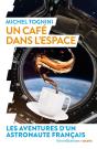 Un Café Dans L'Espace ; Les Aventures D'Un Astronaute Français - Preview