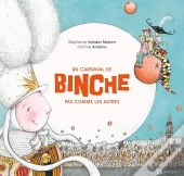 Un Carnaval De Binche Pas Comme Les Autres