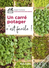 Un Carré Potager, C'Est Facile !