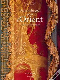 Capa do artigo Un Certain Goût Pour L'Orient : Xviiie Et Xixe Siècles