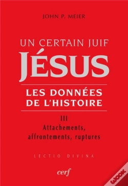 Capa do artigo Un Certain Juif Jésus, Les Données De L'Histoire Tome 3 ; Attachements, Affrontements, Ruptures