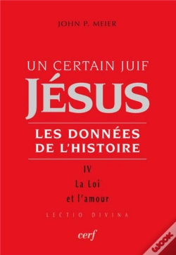 Capa do artigo Un Certain Juif Jésus, Les Données De L'Histoire Tome 4 ; La Loi Et L Amour