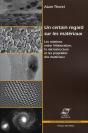 Un Certain Regard Sur Les Materiaux - Les Relations Entre L'Elaboration, La Microstructure Et Les Pr - Preview