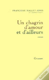 Un Chagrin D'Amour Et D'Ailleurs
