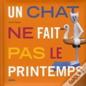 Un Chat Ne Fait Pas Le Printemps