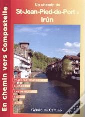 Un Chemin Vers Compostelle (De Saint-Jean-Pied-De-Port A Irun)