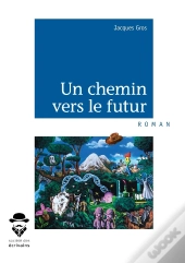 Un Chemin Vers Le Futur