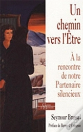 Un Chemin Vers L'Être ; À La Rencontre De Notre Partenaire Silencieux
