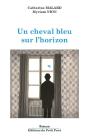 Un Cheval Bleu Sur L'Horizon - Preview