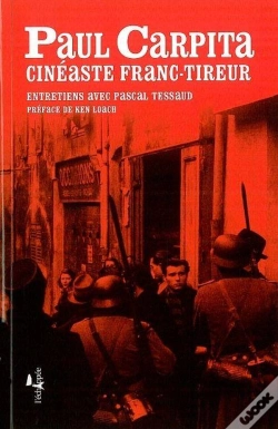 Capa do artigo Un Cinéaste Franc-Tireur : Entretiens Avec Paul Carpita