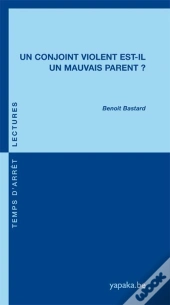 Un Conjoint Violent Est-Il Un Mauvais Parent ?