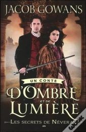 Un Conte D'Ombre Et De Lumiere T2 - Les Secrets De Neverak