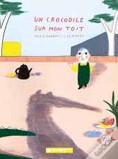 Un Crocodile Sur Mon Toit