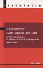 Un Demi-Siècle D'Africanisme Africain ; Terrains, Acteurs Et Enjeux Des Sciences Sociales En Afrique - Preview