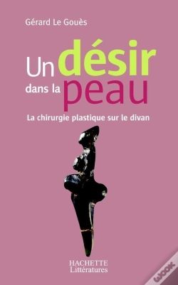 Capa do artigo Un Desir Dans La Peau ; La Chirurgie Plastique Sur Le Divan