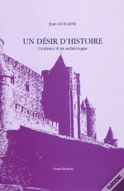 Capa do artigo Un Désir D'Histoire ; L'Enfance D'Un Archéologue