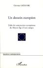 Un Dessein Européen ; L'Idée De La Construction Européenne Du Moyen Age À L'Acte Unique - Preview