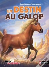 Un Destin Au Galop - Dans La Peau D'Un Mustang