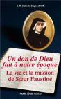 Un Don De Dieu Fait À Notre Epoque ; La Vie Et La Mission De Soeur Faustine - Preview