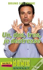 Un, Dos,  Tres,  Je Déstresse ; La Méthode Denis Bouley